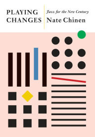 Kindle book collections download Playing Changes: Jazz for the New Century in English by Nate Chinen 9781101870341