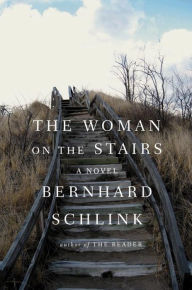 Title: The Woman on the Stairs: A Novel, Author: Bernhard Schlink