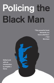 Title: Policing the Black Man: Arrest, Prosecution, and Imprisonment, Author: Angela J. Davis