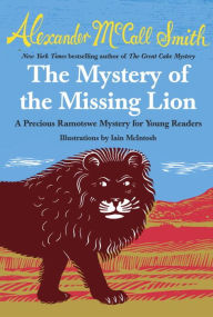 Title: The Mystery of the Missing Lion: A Precious Ramotswe Mystery for Young Readers(3), Author: Alexander McCall Smith