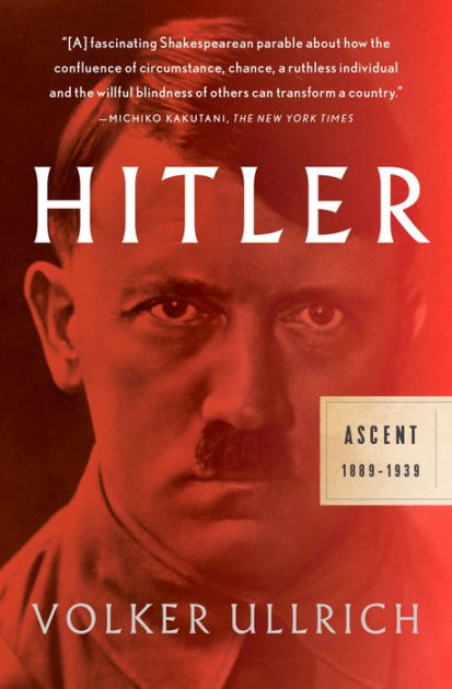 Hitler: Ascent: 1889-1939 by Volker Ullrich, Paperback | Barnes & Noble®