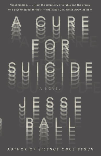 A Cure for Suicide: Novel