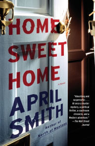 Title: Home Sweet Home: A novel, Author: April Smith