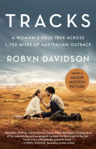 Title: Tracks (Movie Tie-in Edition): A Woman's Solo Trek Across 1700 Miles of Australian Outback, Author: Robyn Davidson