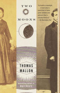 Title: Two Moons, Author: Thomas Mallon