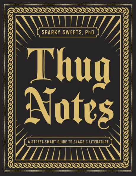 Thug Notes: A Street-Smart Guide to Classic Literature