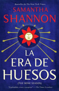 Title: La era de los huesos: (Bone Seasno--Spanish-language Ediotion), Author: Samantha Shannon