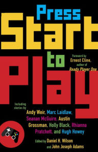 Title: Press Start to Play, Author: Daniel H. Wilson