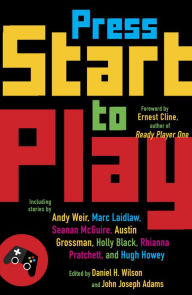 Title: Press Start to Play, Author: Daniel H. Wilson