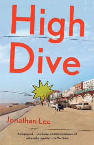 Title: High Dive: A Novel, Author: Jonathan Lee
