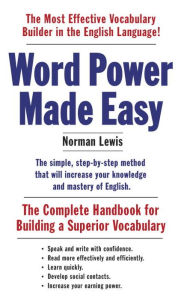 Title: Word Power Made Easy: The Complete Handbook for Building a Superior Vocabulary, Author: Norman Lewis