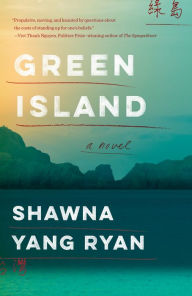 Free downloading book Green Island: A novel 9781101874257  by Shawna Yang Ryan