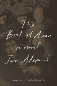 Title: The Book of Aron, Author: Jim Shepard