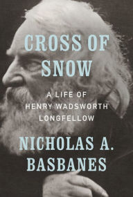 Online books ebooks downloads free Cross of Snow: A Life of Henry Wadsworth Longfellow PDF CHM by Nicholas A. Basbanes 9781101875148 in English