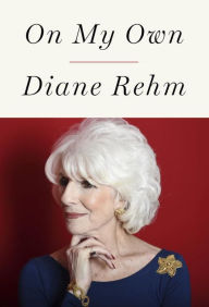 Title: On My Own, Author: Diane Rehm