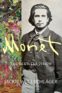 Monet: The Restless Vision