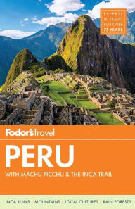 Title: Fodor's Peru: with Machu Picchu & the Inca Trail, Author: Fodor's Travel Publications