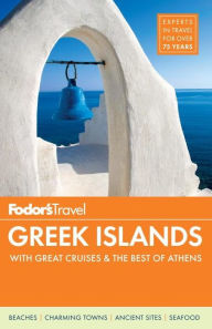 Title: Fodor's Greek Islands: with Great Cruises & the Best of Athens, Author: Fodor's Travel Publications