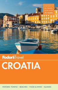 Title: Fodor's Croatia: with a Side Trip to Montenegro, Author: Fodor's Travel Publications