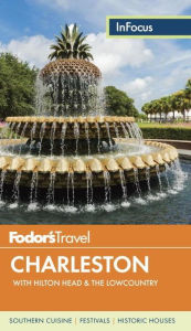 Title: Fodor's In Focus Charleston: with Hilton Head & the Lowcountry, Author: Fodor's Travel Publications