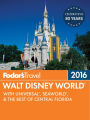Fodor's Walt Disney World 2016: With Universal & the Best of Orlando
