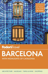 Title: Fodor's Barcelona: with Highlights of Catalonia, Author: Fodor's Travel Publications