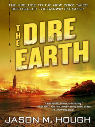 Title: The Dire Earth: A Novella, Author: Jason M. Hough