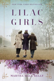 Title: Lilac Girls, Author: Martha Hall Kelly