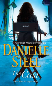 Title: The Cast: A Novel, Author: Danielle Steel