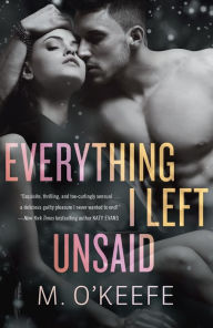 Title: Everything I Left Unsaid: A Novel, Author: M. O'Keefe