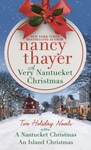 Title: A Very Nantucket Christmas: Two Holiday Novels, Author: Nancy Thayer
