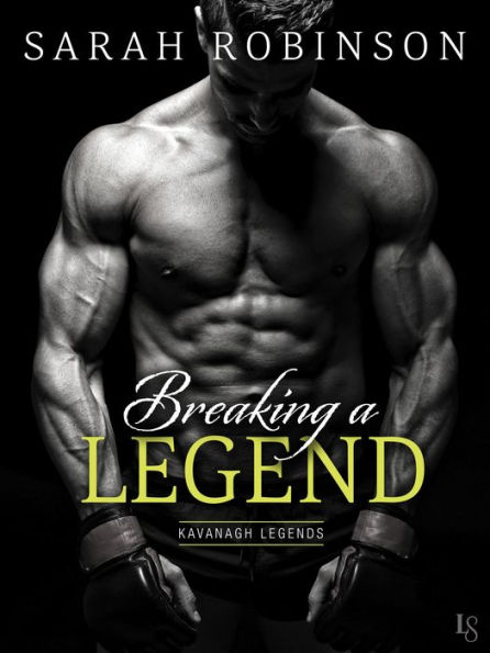 Breaking a Legend: A Kavanagh Legends Novel