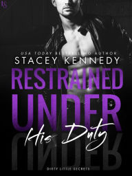 Title: Restrained Under His Duty, Author: Stacey Kennedy