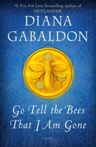 Online free ebooks download Go Tell the Bees That I Am Gone by Diana Gabaldon