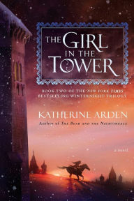 Title: The Girl in the Tower (Winternight Trilogy #2), Author: Katherine Arden