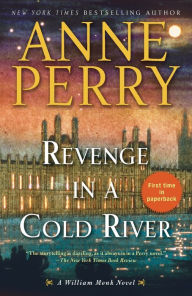 Title: Revenge in a Cold River (William Monk Series #22), Author: Anne Perry