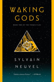 Title: Waking Gods (Themis Files Series #2), Author: Sylvain Neuvel