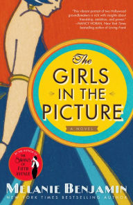 Title: The Girls in the Picture: A Novel, Author: Melanie Benjamin