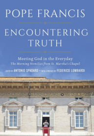 Title: Encountering Truth: Meeting God in the Everyday, Author: Pope Francis