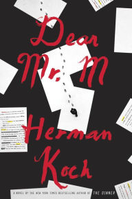 Free online books to read now no download Dear Mr. M: A Novel 9781101903322 (English literature) by Herman Koch