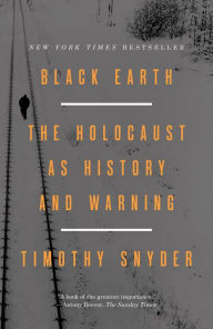 Title: Black Earth: The Holocaust as History and Warning, Author: Timothy Snyder