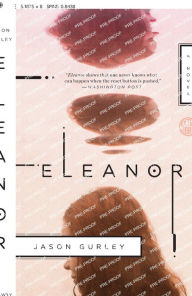 Title: Eleanor: A Novel, Author: Jason Gurley