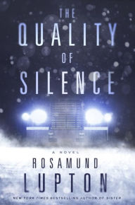 Title: The Quality of Silence, Author: Rosamund Lupton