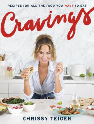 Title: Cravings: Recipes for All the Food You Want to Eat: A Cookbook, Author: Chrissy Teigen