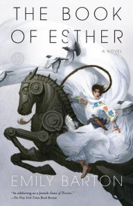 Title: The Book of Esther: A Novel, Author: Emily  Barton