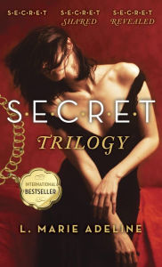 Title: SECRET Trilogy: S.E.C.R.E.T., S.E.C.R.E.T. Shared, S.E.C.R.E.T. Revealed, Author: L. Marie Adeline