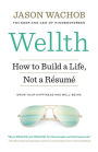 Wellth: How to Build a Life, Not a Résumé