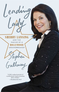 Title: Leading Lady: Sherry Lansing and the Making of a Hollywood Groundbreaker, Author: Stephen Galloway