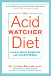 Alternative view 1 of The Acid Watcher Diet: A 28-Day Reflux Prevention and Healing Program