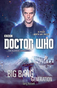 Title: Doctor Who: Big Bang Generation: A Novel, Author: Gary Russell
